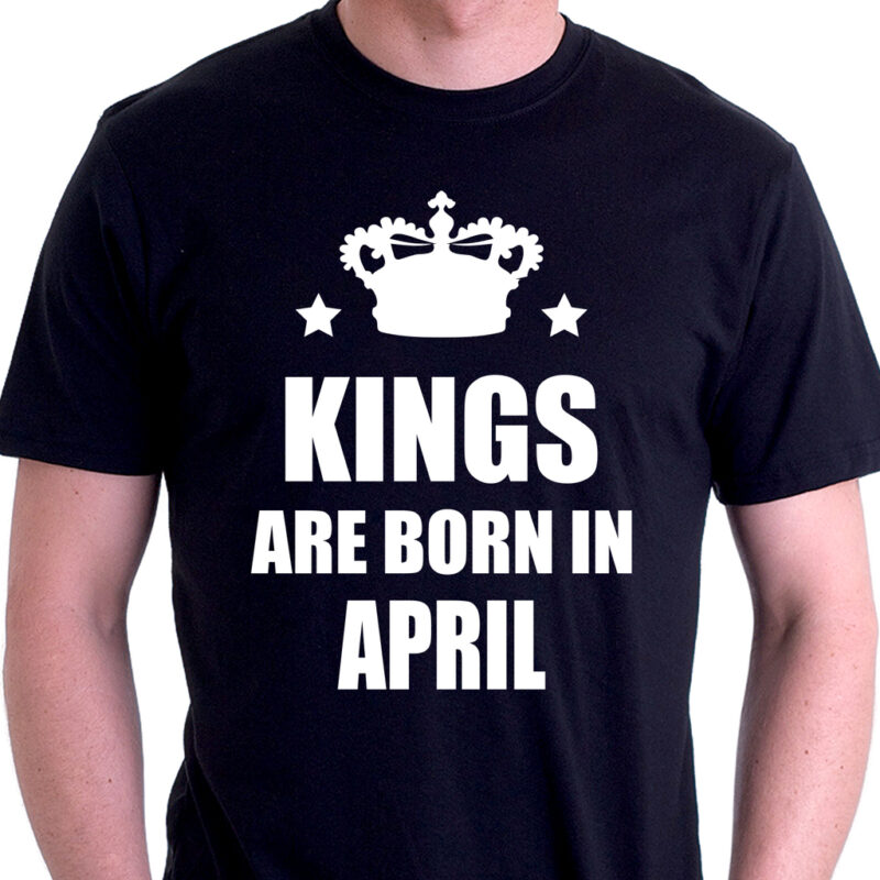 Тениска за рожден ден Април – Kings are born in April Намаления и отстъпки ЧеренПетък